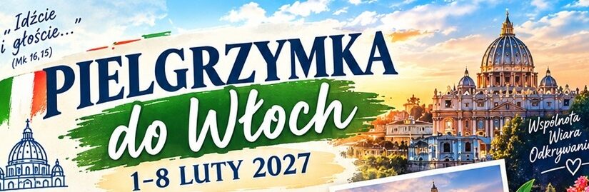 Pielgrzymka do&nbsp;Włoch 1.02.-8.02.2027r.